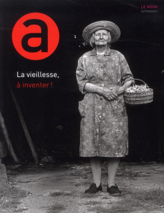 La vieillesse, à inventer !