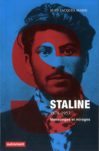 Staline 1878-1953. Mensonges et mirages