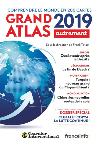 Grand atlas. Comprendre le monde en 200 cartes, Edition 2019