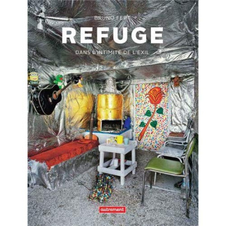 Refuge. Dans l'intimité de l'exil, Edition bilingue français-anglais