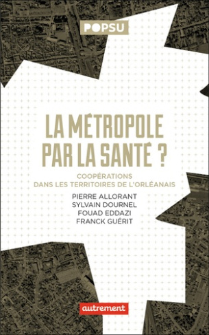La métropole par la santé ? Coopérations dans les territoires de l'Orléanais