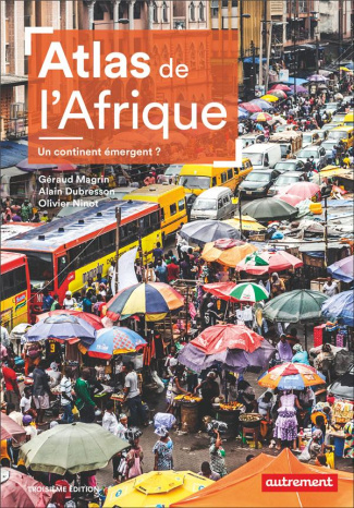 Atlas de l'Afrique. Un continent émergent ? 3e édition