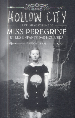 Miss Peregrine et les enfants particuliers Tome 2 : Hollow City