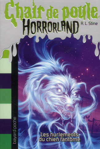 Chair de poule - Horrorland Tome 13 : Les hurlements du chien fantôme
