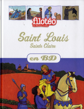Les Chercheurs de Dieu Tome 10 : Saint Louis Sainte Claire
