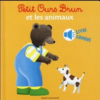 Petit Ours Brun et les animaux. Livre sonore