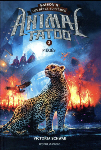 Animal Tatoo - saison 2 - Les bêtes suprêmes Tome 2 : Pièges