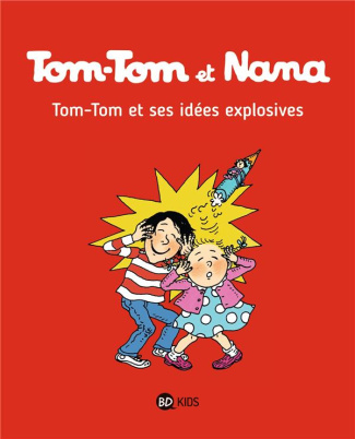 Tom-Tom et Nana Tome 2 : Tom-Tom et ses idées explosives