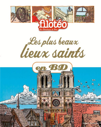 Les Chercheurs de Dieu Tome 28 : Les plus beaux lieux saints en BD. Notre-Dame de Paris ; Le Mont-Sa