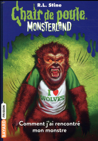 Chair de poule - Monsterland Tome 3 : Comment j'ai rencontré mon monstre