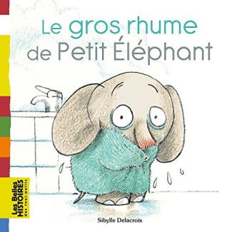 Le gros rhume de Petit Eléphant