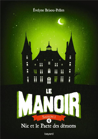 Le Manoir, Saison 1 Tome 4 : Nic et le pacte des démons