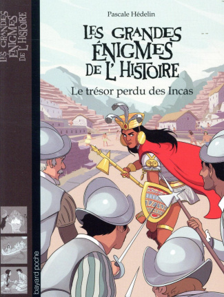 Les grandes énigmes de l'histoire : Le trésor perdu des Incas