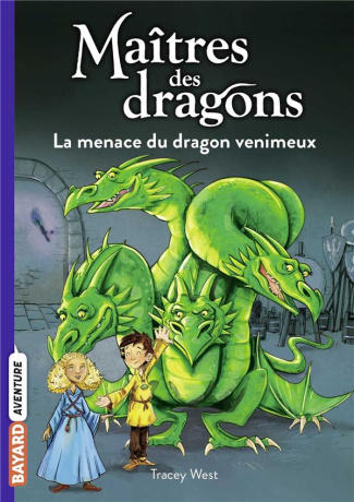 Maîtres des dragons Tome 5 : La menace du dragon venimeux