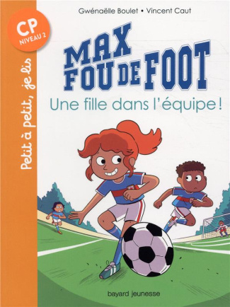 Max fou de foot : Une fille dans l'équipe !