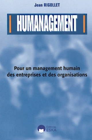 Humanagement. Pour un management humain des entreprises et des organisations