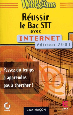 Réussir le Bac STT avec Internet. Edition 2001