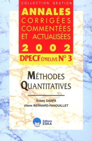 DPECF Epreuve N° 3 Méthodes quantitatives. Annales corrigées, commentées et actualisées 2002
