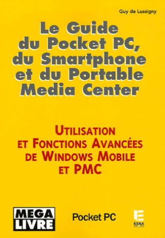 Le Guide du Pocket PC, du Smartphone et du Portable Media Center