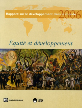 Equité et développement. Rapport sur le développement dans le monde, Edition 2006