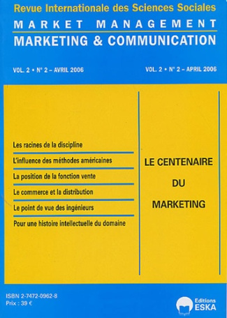 Marketing & Communication Vol 2, N° 2, Avril 2006 : Le centenaire du marketing. 2