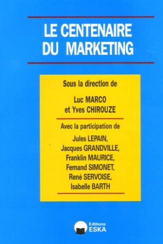 Marketing & Communication N° 2, 2006 : Le centenaire du Marketing