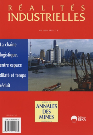 Réalités industrielles Mai 2006 : La chaîne logistique, entre espace dilaté et temps réduit