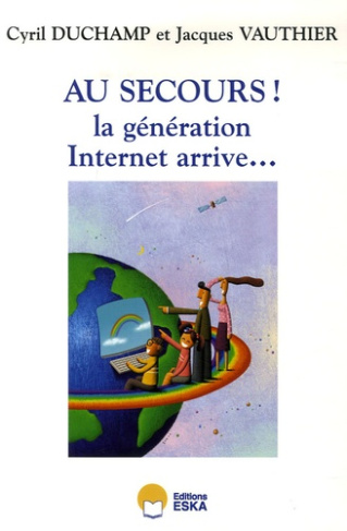 Au secours ! La génération Internet arrive...