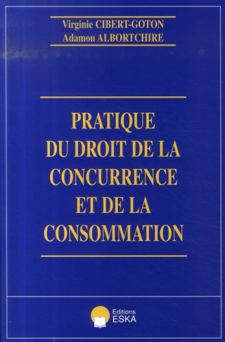 Pratique du droit de la concurrence et de la consommation