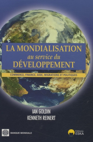 La mondialisation au service du développement. Commerce, finance, aide, migrations et politiques