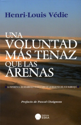 Una Voluntad màs tenaz que las arenas. La experienca de desarollo sustentable de las regiones del su