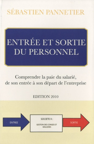 Entrée et sortie du personnel. Comprendre la paie du salarié de son entrée à son départ de l'entrepr