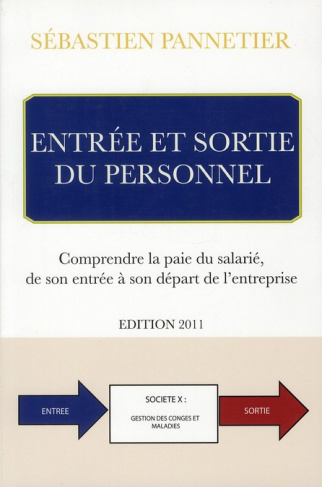 Entrée et sortie du personnel. Comprendre la paie du salarié, de son entrée à son départ de l'entrep