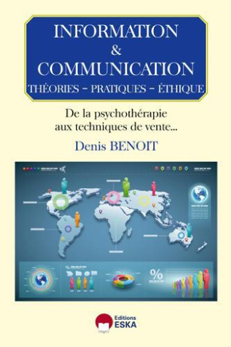 Information & communication : théories, pratiques, éthique. De la psychothérapie aux techniques de v