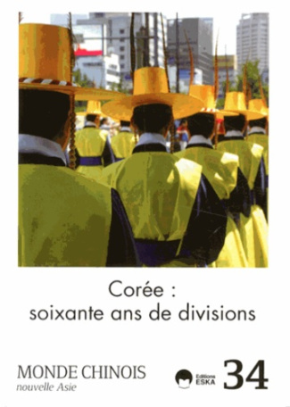 Monde chinois N° 34 : Corée : soixante ans de divisions