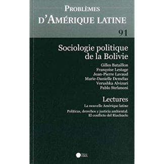 Problèmes d'Amérique latine N° 91 : Sociologie politique de la Bolivie