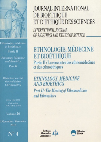 Journal International de Bioéthique Volume 26 N° 4, décembre 2015 : Ethnologie, médecine et bioéthiq