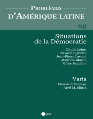 Problèmes d'Amérique latine N° 98 : Situations de la démocratie