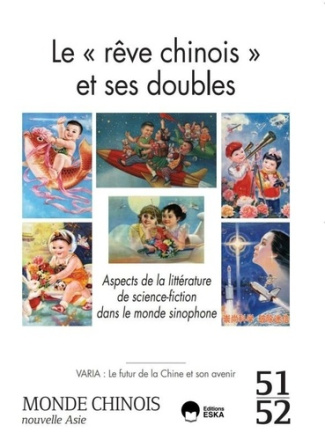 Monde chinois N° 51-52 : Le rêve chinois et ses doubles. Aspect de la littérature de sciences-fictio