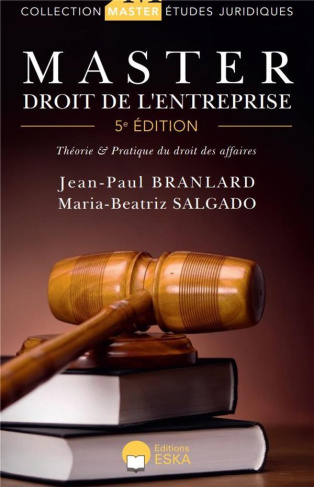 Master Droit de l'entreprise. (Théorie et pratiques du droit des affaires), 5e édition