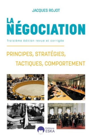 La négociation. Principes, stratégies, tactiques, comportement, 3e édition revue et corrigée
