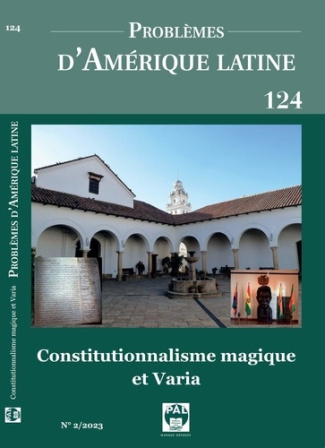Problèmes d'Amérique latine N° 124 Volume 2 : Constitutionnalisme magique et varia