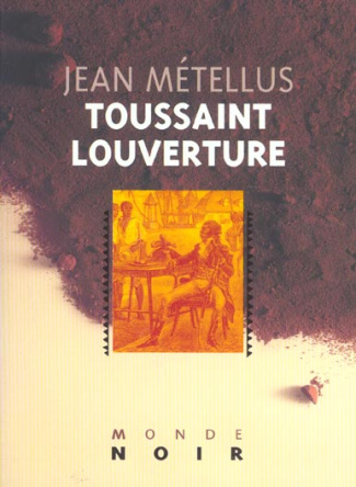 Toussaint Louverture ou Les Racines de la liberté