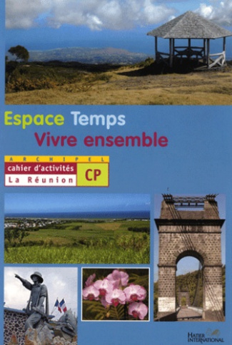 Espace Temps Vivre ensemble CP. Cahier d'activités La Réunion