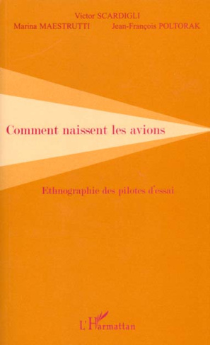 Comment naissent les avions. Ethnographie des pilotes d'essai