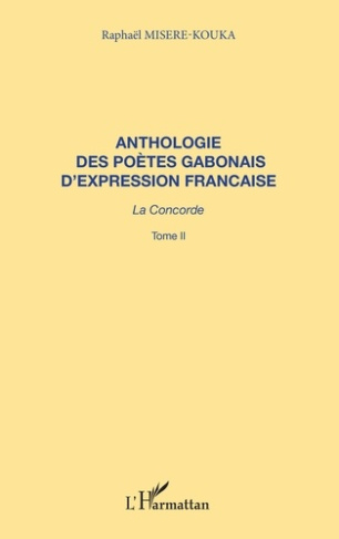 ANTHOLOGIE DES POETES GABONAIS D'EXPRESSION FRANCAISE LA CONCORDE 2