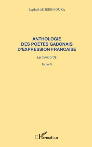 ANTHOLOGIE DES POETES GABONAIS D'EXPRESSION FRANCAISE LA CONCORDE 4