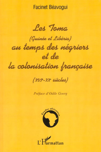 LES TOMA (Guinée et Libéria) AU TEMPS DES NÉGRIERS ET DE LA COLONISATION FRANÇAISE (XVIè ? XXè siècl