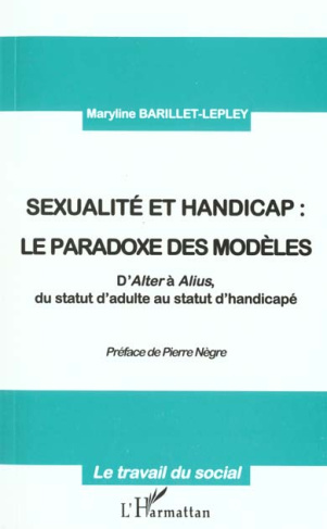 Sexualité et handicap : le paradoxe des modèles. D'Alter à Alius, du statut d'adulte au statut d'han