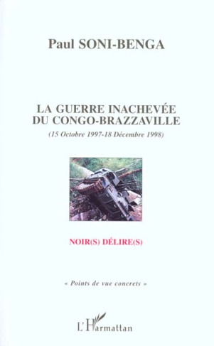 GUERRE INACHEVEE DU CONGO-BRAZZAVILLE ( 15 OCTOBRE 1997- 18 DECEMBRE 1998 )